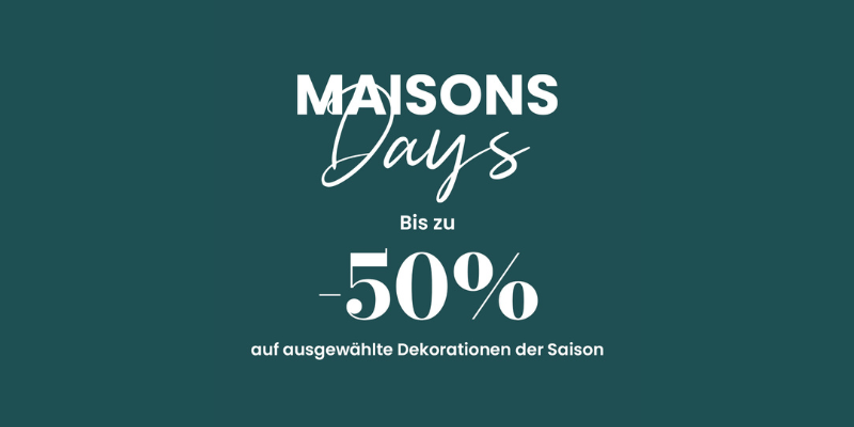 MAISONS DAYS  Bis zu -50%