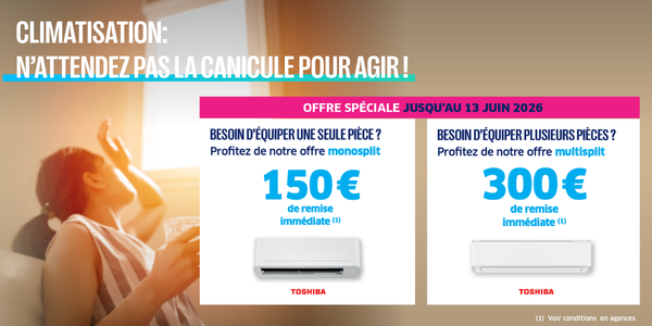 OFFRE SPECIALE CLIMATISATION TOSHIBA